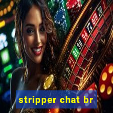 stripper chat br